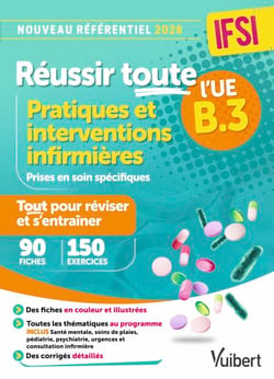 Réussir toute l'UE B.3 Pratiques et interventions infirmières - 90 fiches de révision - 150 entraînements - Nouveau référentiel 2026