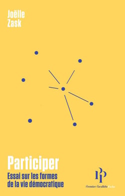 Participer - Essai sur les formes démocratiques de la participation