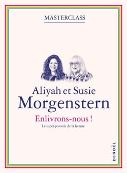Enlivrons-nous. Le super pouvoir de la lecture