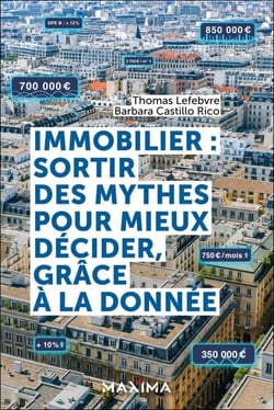 Immobilier : sortir des mythes pour mieux décider, grâce à la donnée