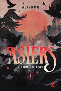 Asters - tome 1 - Les Damnés de Bryvas
