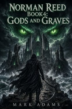Norman Reed Book 4: Gods and Graves - Norman Reed (not reedus), #4