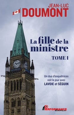 La fille de la ministre Tome 1 - Un duo d’enquêtrices voit le jour avec LAVOIE et SÉGUIN