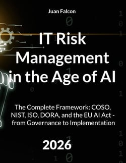 IT Risk Management in the Age of AI - The Complete Framework: COSO, NIST, ISO, DORA, and the EU AI Act - from Governance to Implementation