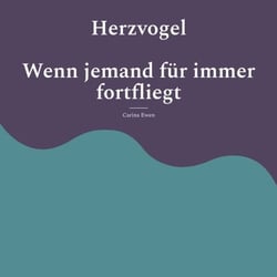 Herzvogel - Wenn jemand für immer fortfliegt