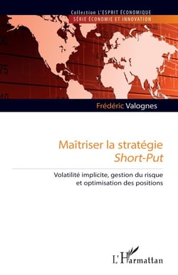Maîtriser la stratégie Short-Put - Volatilité implicite, gestion du risque et optimisation des positions