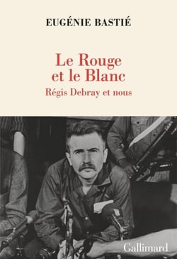 Le Rouge et le Blanc. Régis Debray et nous