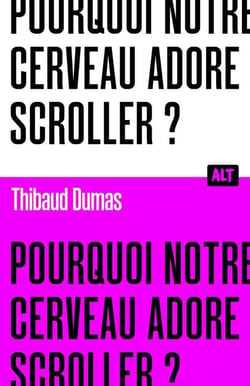 Pourquoi notre cerveau adore scroller ? / Collection ALT