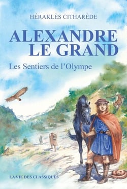Alexandre le Grand - Les Sentiers de l'Olympe