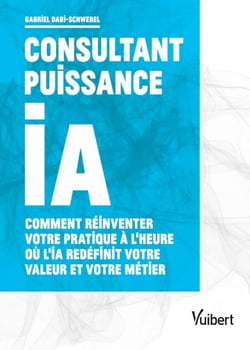 Consultant puissance IA - Comment réinventer votre pratique à l’heure où l’IA redéfinit votre valeur et votre métier