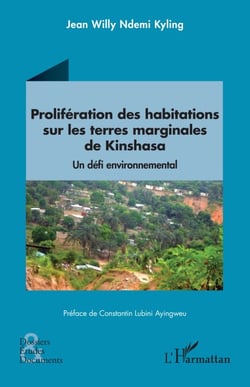 Prolifération des habitations sur les terres marginales de Kinshasa - Un défi environnemental