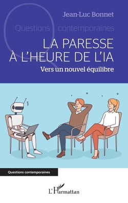 La paresse à l’heure de l’IA - Vers un nouvel équilibre