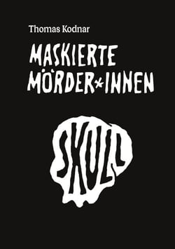 Maskierte Mörder*innen: SKULL - Wirst du diese Prüfung überleben? Ein mörderisches letztes Schuljahr