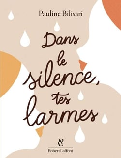 Dans le silence, tes larmes