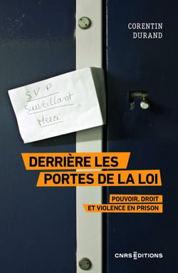 Derrière les portes de la loi - Pouvoir, droit et violence en prison