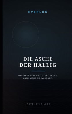 Die Asche der Hallig - Das Meer gibt die Toten zurück. Aber nicht die Wahrheit.