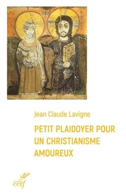 Petit plaidoyer pour un christianisme amoureux