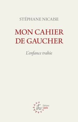 Mon cahier de gaucher - L'enfance trahie