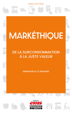 Markéthique - De la surconsommation à la juste valeur