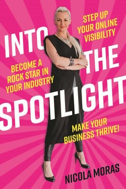 Into the Spotlight - Step up your online visibility, become a rockstar in your industry, make your business thrive