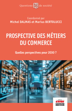 Prospective des métiers du commerce - Quelles perspectives pour 2030 ?