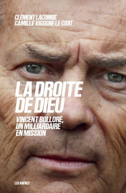 La droite de Dieu - Vincent Bolloré, un milliardaire en mission