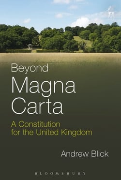 Beyond Magna Carta - A Constitution for the United Kingdom