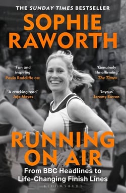 Running on Air - From BBC Headlines to Life-Changing Finish Lines THE INSTANT SUNDAY TIMES BESTSELLER