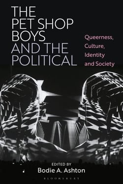 The Pet Shop Boys and the Political - Queerness, Culture, Identity and Society