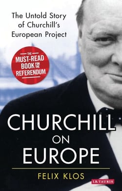 Churchill on Europe - The Untold Story of Churchill's European Project