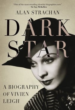 Dark Star - A Biography of Vivien Leigh