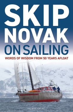 Skip Novak on Sailing - Words of Wisdom from 50 Years Afloat