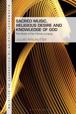 Sacred Music, Religious Desire and Knowledge of God - The Music of Our Human Longing