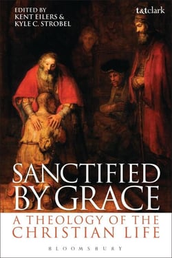 Sanctified by Grace - A Theology of the Christian Life