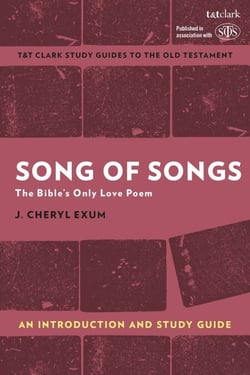 Song of Songs: An Introduction and Study Guide - The Bible’s Only Love Poem