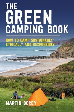 The Green Camping Book - How to camp sustainably, ethically and responsibly