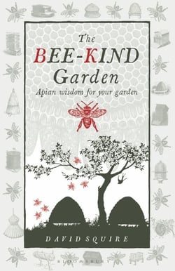 The Bee-Kind Garden - Apian wisdom for your garden