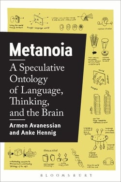 Metanoia - A Speculative Ontology of Language, Thinking, and the Brain