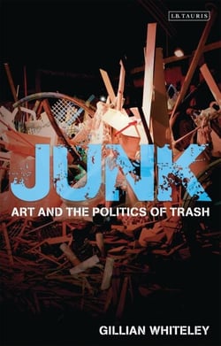 Junk - Art and the Politics of Trash