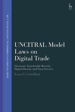 UNCITRAL Model Laws on Digital Trade - Electronic Transferable Records, Digital Identity and Trust Services
