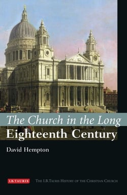 The Church in the Long Eighteenth Century - The I.B.Tauris History of the Christian Church