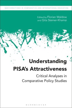 Understanding PISA’s Attractiveness - Critical Analyses in Comparative Policy Studies