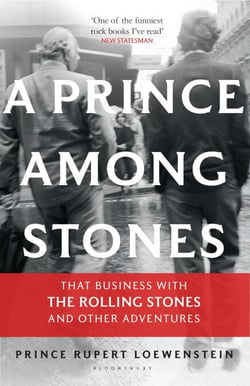 A Prince Among Stones - That Business with The Rolling Stones and Other Adventures