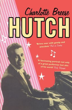 Hutch - The true story of our biggest cabaret star, and the inspiration for Downton Abbey's Jack Ross