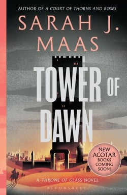 Tower of Dawn - From the # 1 Sunday Times best-selling author of A Court of Thorns and Roses