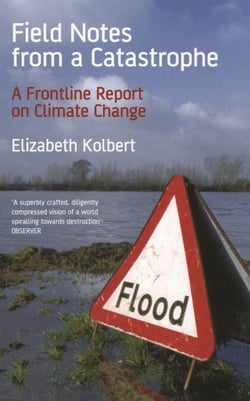 Field Notes from a Catastrophe - Climate Change - Is Time Running Out?
