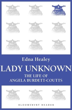 Lady Unknown - The Life of Angela Burdett-Coutts