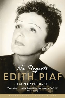 No Regrets - The Life of Edith Piaf