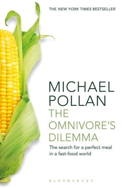 The Omnivore's Dilemma - The Search for a Perfect Meal in a Fast-Food World