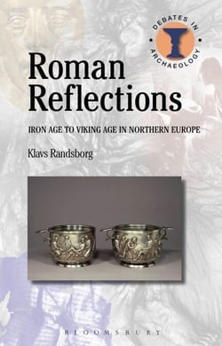 Roman Reflections - Iron Age to Viking Age in Northern Europe